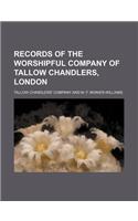 Records of the Worshipful Company of Tallow Chandlers, London