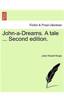 John-A-Dreams. a Tale ... Second Edition.