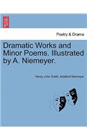 Dramatic Works and Minor Poems. Illustrated by A. Niemeyer.