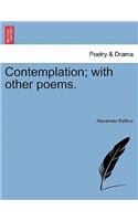 Contemplation; With Other Poems.