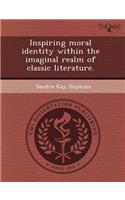 Inspiring Moral Identity Within the Imaginal Realm of Classic Literature