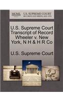 U.S. Supreme Court Transcript of Record Wheeler V. New York, N H & H R Co: (English)
