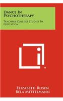 Dance In Psychotherapy: Teachers College Studies In Education