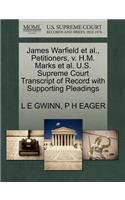 James Warfield Et Al., Petitioners, V. H.M. Marks Et Al. U.S. Supreme Court Transcript of Record with Supporting Pleadings