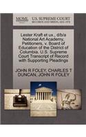 Lester Kraft Et UX., D/B/A National Art Academy, Petitioners, V. Board of Education of the District of Columbia. U.S. Supreme Court Transcript of Record with Supporting Pleadings