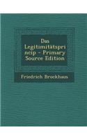 Das Legitimitatsprincip: (German)
