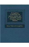 Evangeline. Traduction Du Poeme Acadien Par L. Pamphile Lemay