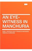 An Eye-Witness in Manchuria