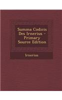 Summa Codicis Des Irnerius - Primary Source Edition: (German)