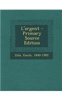 L'argent - Primary Source Edition