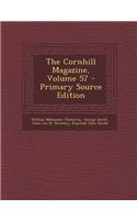 The Cornhill Magazine, Volume 57 - Primary Source Edition: (English)