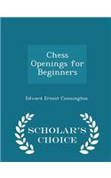 Chess Openings for Beginners - Scholar's Choice Edition