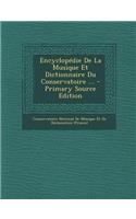 Encyclopedie de La Musique Et Dictionnaire Du Conservatoire ... - Primary Source Edition