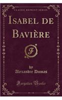 Isabel de BaviÃ¨re (Classic Reprint)