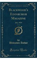 Blackwood's Edinburgh Magazine, Vol. 36: July, 1834 (Classic Reprint)