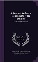 A Study of Audience Reactions to 'Tom Schuler'