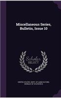 Miscellaneous Series, Bulletin, Issue 10