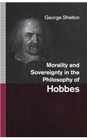 Morality and Sovereignty in the Philosophy of Hobbes