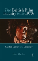 The British Film Industry in the 1970s