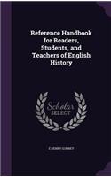 Reference Handbook for Readers, Students, and Teachers of English History