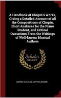 A HANDBOOK OF CHOPIN'S WORKS, GIVING A D