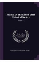 Journal of the Illinois State Historical Society; Volume 5