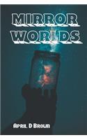 Mirror Worlds
