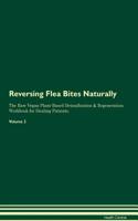 Reversing Flea Bites Naturally The Raw Vegan Plant-Based Detoxification & Regeneration Workbook for Healing Patients. Volume 2