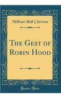 The Gest of Robin Hood (Classic Reprint)