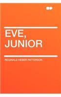 Eve, Junior