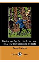 The Banner Boy Scouts Snowbound; Or, a Tour on Skates and Iceboats (Dodo Press)