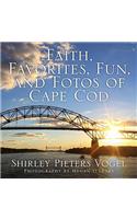 Faith, Favorites, Fun, and Fotos of Cape Cod