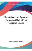 The Acts of the Apostles Translated Out of The Original Greek: (English)