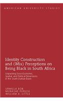 Identity Construction and (Mis) Perceptions on Being Black in South Africa