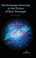 Carnivalesque Inversion in the Fiction of Kurt Vonnegut