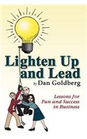 Lighten Up and Lead: Lessons for Fun and Success in Business(English)