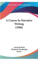 Course In Narrative Writing (1906)