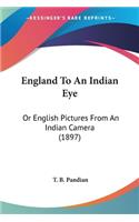 England To An Indian Eye