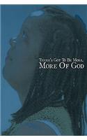 There's Got to Be More, More of God