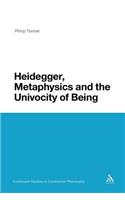 Heidegger, Metaphysics and the Univocity of Being: (Continuum Studies in Continental Philosophy)