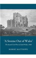 ‘A Storme Out of Wales’: The Second Civil War in South Wales, 1648