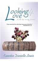 Looking 4 Love...in all the wrong places