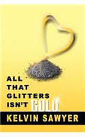 All That Glitters Isn't Gold
