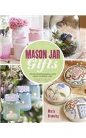 Mason Jar Gifts: Create Heartwarming Gifts Using Canning Jars