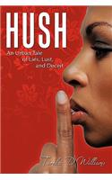 Hush: An Urban Tale of Lies, Lust, and Deceit