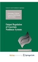 Output Regulation of Uncertain Nonlinear Systems