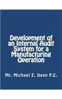 Development of an Internal Audit System for a Manufacturing Operation