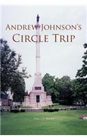 Andrew Johnson's Circle Trip