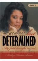Homeless But Determined: My Faith Brought Me Out(English)