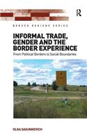 Informal Trade, Gender and the Border Experience